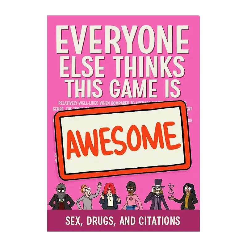 Everyone Else Thinks This Game is Awesome! (Sex, Drugs, and Citations)