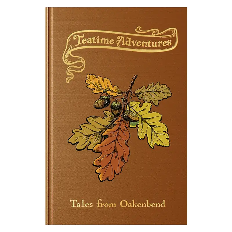 Teatime Adventures 2E: Tales from Oakenbend