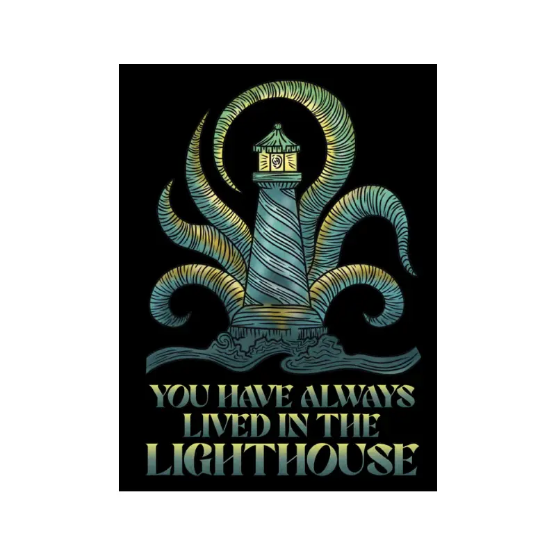 You Have Always Lived In the Lighthouse