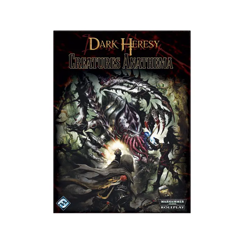Warhammer - Dark Heresy RPG: Creatures Anathema