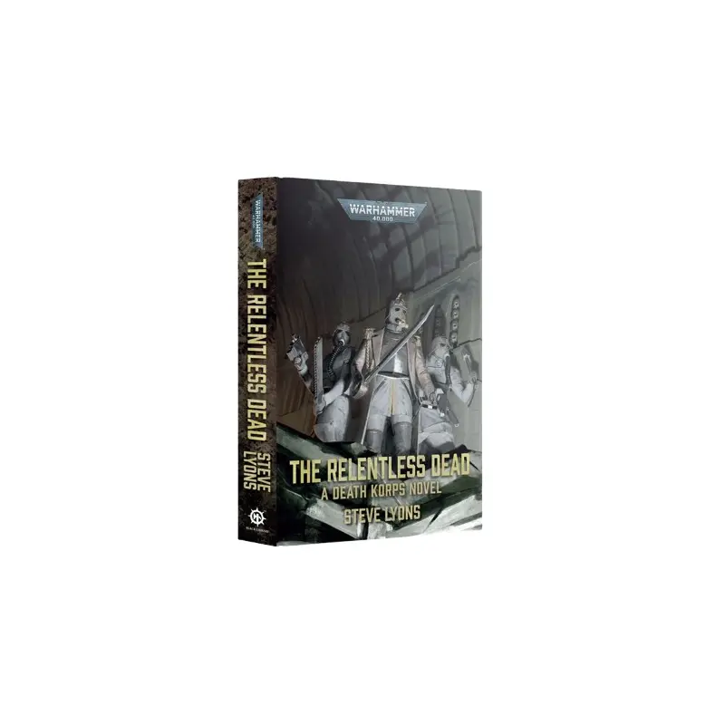 WH40K: The Relentless Dead (Hardback)