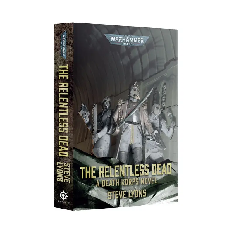 Warhammer 40K The Relentless Dead (Hardback)