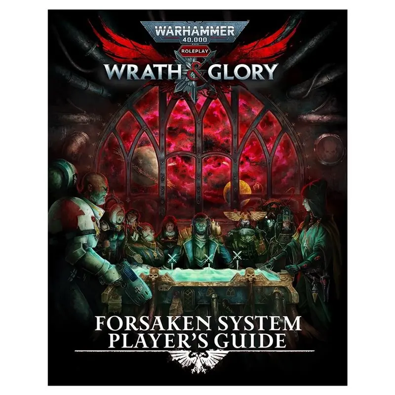 Warhammer 40K Wrath & Glory RPG: Forsaken System Player's Guide
